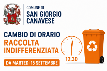 Avviso del Comune di San Giorgio Canavese: cambio di orario della raccolta indifferenziata. A partire da martedì 15 settembre, la raccolta sarà effettuata alle ore 12:30. L'immagine mostra lo stemma del Comune, la scritta “Cambio di orario – Raccolta indifferenziata”, un bidone arancione e un orologio che indica le 12:30